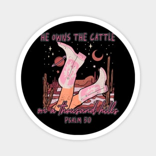 He Owns The Cattle On A Thousand Hills Psalm 50 Cowgirl Boots Vintage Cactus Magnet